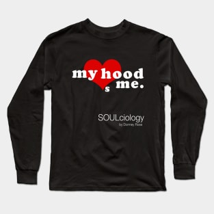 my hood loves me Long Sleeve T-Shirt